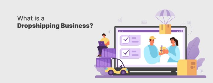 What is a Dropshipping Business?