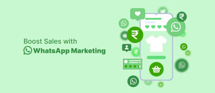 Boost sales with WhatsApp marketing