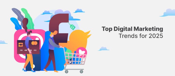 Top Digital Marketing Trends 2025: What’s Next for Brands?
