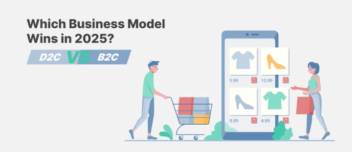 D2C vs B2C: Ultimate Guide to Choosing the Right Model