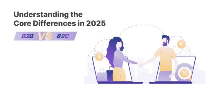 B2B vs B2C: Understanding the Key Differences in 2025