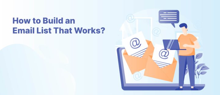 How to Build an Email List That Works?